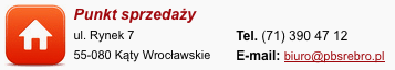 Punkt sprzedaży: ul. Rynek 7, 55-080 Kąty Wrocławskie. Tel. (71) 390 47 12, e-mail: biuro@pbsrebro.pl